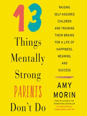 cover image of 13 Things Mentally Strong Parents Don't Do